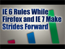 IE 6 Rules the Net, Firefox and IE 7 Move Forward